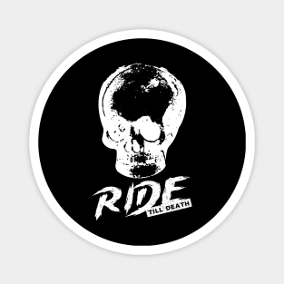 Ride Till Death! Magnet